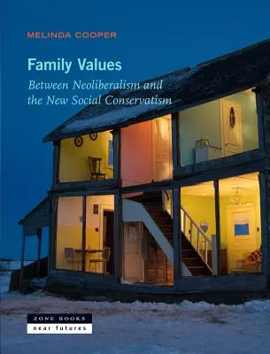 Valores familiares: Entre el neoliberalismo y el nuevo conservadurismo social - Family Values: Between Neoliberalism and the New Social Conservatism