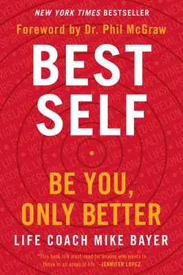 Tu mejor yo: Sé tú mismo, pero mejor - Best Self: Be You, Only Better