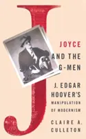 Joyce y los hombres G: la manipulación del modernismo por J. Edgar Hoover - Joyce and the G-Men: J. Edgar Hoover's Manipulation of Modernism
