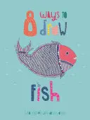 8 maneras de dibujar peces - 8 Ways to Draw Fish