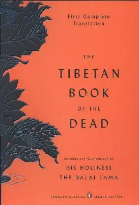 El libro tibetano de los muertos: Primera traducción completa (Penguin Classics Deluxe Edition) - The Tibetan Book of the Dead: First Complete Translation (Penguin Classics Deluxe Edition)