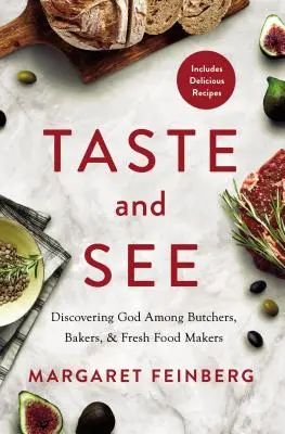 Gustar y ver: Descubrir a Dios entre carniceros, panaderos y productores de alimentos frescos - Taste and See: Discovering God Among Butchers, Bakers, and Fresh Food Makers