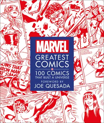 Marvel Greatest Comics: 100 cómics que construyeron un universo - Marvel Greatest Comics: 100 Comics That Built a Universe