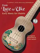 Del laúd al ukelele: Música antigua para ukelele - From Lute to Uke: Early Music for Ukulele