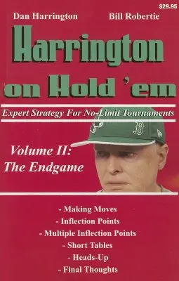 Harrington en Hold 'em: Expert Strategy for No-Limit Tournaments; Volume II: The Endgame (Estrategia experta para torneos sin límite) - Harrington on Hold 'em: Expert Strategy for No-Limit Tournaments; Volume II: The Endgame