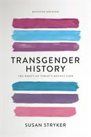 Historia transgénero: Las raíces de la revolución actual - Transgender History: The Roots of Today's Revolution