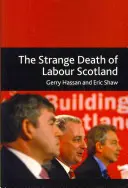 La extraña muerte de la Escocia laborista - The Strange Death of Labour Scotland