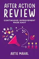 After Action Review: La mejora continua hecha fácil - After Action Review: Continuous Improvement Made Easy