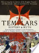 Los templarios: historia y mito: del Templo de Salomón a los francmasones - Templars - History and Myth: From Solomon's Temple to the Freemasons