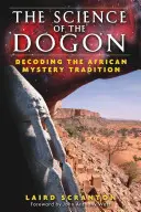 La ciencia de los dogon: Descifrando la tradición mistérica africana - The Science of the Dogon: Decoding the African Mystery Tradition