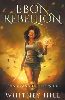 Rebelión de Ébano: Sombras del otro lado Libro 4 - Ebon Rebellion: Shadows of Otherside Book 4