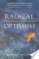 Optimismo radical: Espiritualidad práctica en un mundo incierto - Radical Optimism: Practical Spirituality in an Uncertain World