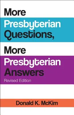Más preguntas presbiterianas, más respuestas presbiterianas, edición revisada - More Presbyterian Questions, More Presbyterian Answers, Revised Edition