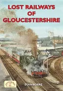 Los ferrocarriles perdidos de Gloucestershire - Lost Railways of Gloucestershire