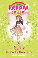 Magia Arcoiris: Gabby el Hada Chicle - Las Hadas del País de los Caramelos Libro 2 - Rainbow Magic: Gabby the Bubble Gum Fairy - The Candy Land Fairies Book 2