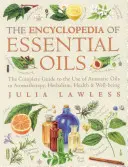 Enciclopedia de Aceites Esenciales - La Guía Completa para el Uso de Aceites Aromáticos en Aromaterapia, Herboristería, Salud y Bienestar - Encyclopedia of Essential Oils - The Complete Guide to the Use of Aromatic Oils in Aromatherapy, Herbalism, Health and Well-Being