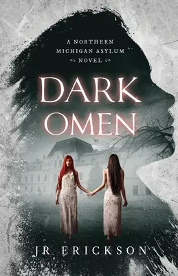 Oscuro Presagio: Una novela del manicomio del norte de Michigan - Dark Omen: A Northern Michigan Asylum Novel