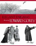 Enigmas elegantes: El arte de Edward Gorey - Elegant Enigmas: The Art of Edward Gorey