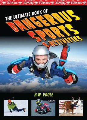 El libro definitivo de deportes y actividades peligrosas - The Ultimate Book of Dangerous Sports & Activities