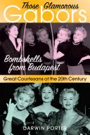 Las glamurosas Gabors: Bombas de Budapest - Those Glamorous Gabors: Bombshells from Budapest