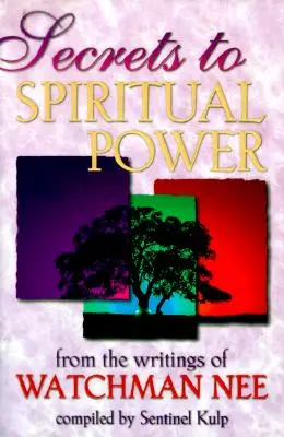 Secretos del Poder Espiritual: De Los Escritos de Watchman Nee - Secrets to Spiritual Power: From the Writings of Watchman Nee