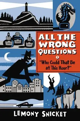 ¿Quién será a estas horas? Publicado también como Todas las Preguntas Equivocadas: Pregunta 1 - Who Could That Be at This Hour?: Also Published as All the Wrong Questions: Question 1