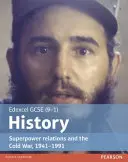 Edexcel GCSE (9-1) History Superpower relations and the Cold War, 1941-91 Libro del alumno - Edexcel GCSE (9-1) History Superpower relations and the Cold War, 1941-91 Student Book