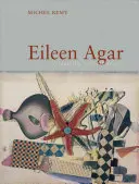 Eileen Agar Soñar despierto - Eileen Agar: Dreaming Oneself Awake