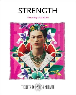 La fuerza: Con Frida Kahlo - Strength: Featuring Frida Kahlo
