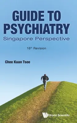 Guía de Psiquiatría: Perspectiva de Singapur (16ª Revisión) - Guide to Psychiatry: Singapore Perspective (16th Revision)
