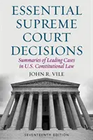 Essential Supreme Court Decisions: Summaries of Leading Cases in U.S. Constitutional Law, decimoséptima edición - Essential Supreme Court Decisions: Summaries of Leading Cases in U.S. Constitutional Law, Seventeenth Edition