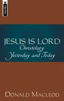 Jesús es el Señor: Cristología ayer y hoy - Jesus Is Lord: Christology Yesterday and Today