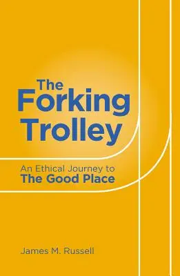 El carro que se bifurca: Un viaje ético al buen lugar - The Forking Trolley: An Ethical Journey to the Good Place