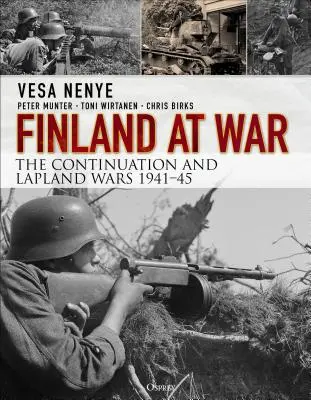 Finlandia en guerra: Las guerras de continuación y de Laponia 1941-45 - Finland at War: The Continuation and Lapland Wars 1941-45