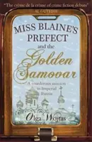 El Prefecto de Miss Blaine y el Samovar de Oro - Miss Blaine's Prefect and the Golden Samovar