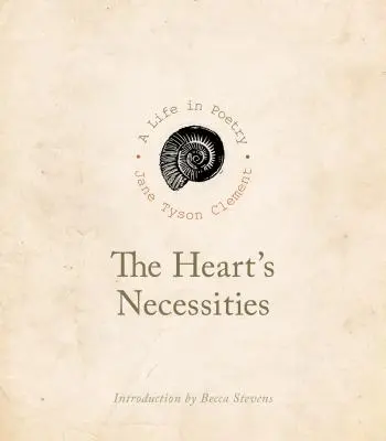 Las necesidades del corazón: La vida en poesía - The Heart's Necessities: Life in Poetry