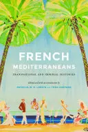 Los mediterráneos franceses: Historias transnacionales e imperiales - French Mediterraneans: Transnational and Imperial Histories