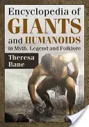 Enciclopedia de gigantes y humanoides en el mito, la leyenda y el folclore - Encyclopedia of Giants and Humanoids in Myth, Legend and Folklore