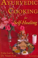 Cocina Ayurvédica para la Autocuración - 2ª Edición - Ayurvedic Cooking for Self-Healing - 2nd Edition