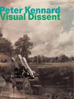 Peter Kennard: Disidencia visual - Peter Kennard: Visual Dissent