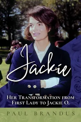 Jackie: Su transformación de Primera Dama a Jackie O - Jackie: Her Transformation from First Lady to Jackie O