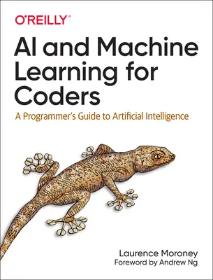 IA y aprendizaje automático para programadores: Guía del programador sobre inteligencia artificial - AI and Machine Learning for Coders: A Programmer's Guide to Artificial Intelligence