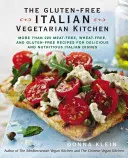 La cocina vegetariana italiana sin gluten: Más de 225 recetas de deliciosos platos italianos sin carne, sin trigo y sin gluten - The Gluten-Free Italian Vegetarian Kitchen: More Than 225 Meat-Free, Wheat-Free, and Gluten-Free Recipes for Delicious and N Utricious Italian Dishes