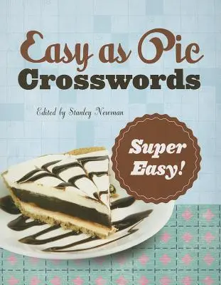 Easy as Pie Crosswords: ¡Súper Fácil! 72 Crucigramas Relajantes - Easy as Pie Crosswords: Super Easy!: 72 Relaxing Puzzles