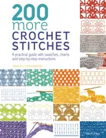 200 puntos más de ganchillo - Guía práctica con muestras, gráficos e instrucciones paso a paso - 200 More Crochet Stitches - A Practical Guide with Swatches, Charts and Step-by-Step Instructions