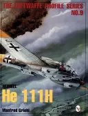 Serie Perfiles de la Luftwaffe, No.9: Heinkel He 111h - The Luftwaffe Profile Series, No.9: Heinkel He 111h