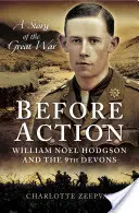 Antes de la acción - Un poeta en el frente occidental: William Noel Hodgson y el 9º Devons - Before Action - A Poet on the Western Front: William Noel Hodgson and the 9th Devons