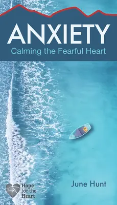 Ansiedad: Calmar el corazón temeroso - Anxiety: Calming the Fearful Heart