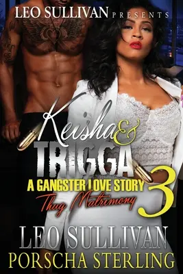 Keisha & Trigga 3: Una historia de amor gángster - Keisha & Trigga 3: A Gangster Love Story