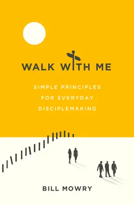 Camina conmigo: Principios sencillos para hacer discípulos cada día - Walk with Me: Simple Principles for Everyday Disciplemaking